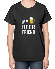 my beer friend 1409# - beer-  Ladies T-Shirt