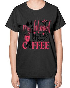 my blood type is coffee Style 289# - nurse-  Ladies T-Shirt
