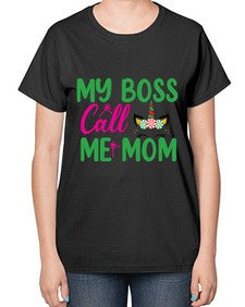 my boss call me mom 311# - unicorn-  Ladies T-Shirt