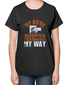 my home cleaned my way Style 294# - cleaner-  Ladies T-Shirt