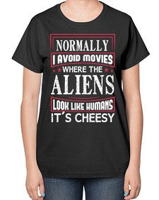 normally i avoid movies where aliens look human 35# - ufo-  Ladies T-Shirt