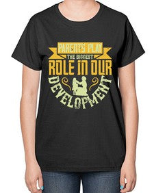 parents play the biggest role in our development 534# - parents day-  Ladies T-Shirt