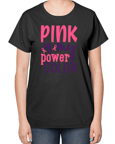 pink is my power color Style 5# - breast cancer-  Ladies T-Shirt