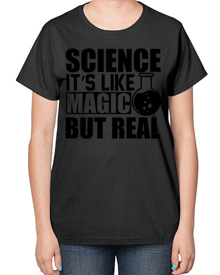 science it s like magic but real 84# - general science-  Ladies T-Shirt