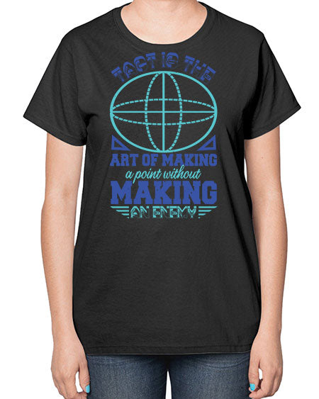 tact is the art of making a point 45# - pi-  Ladies T-Shirt