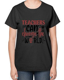 teachers ca change the world Style 390# - teacher-  Ladies T-Shirt