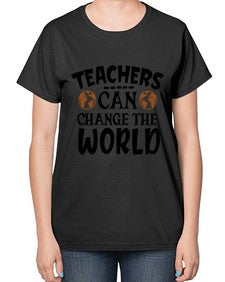 teachers can change the world Style 391# - teacher-  Ladies T-Shirt