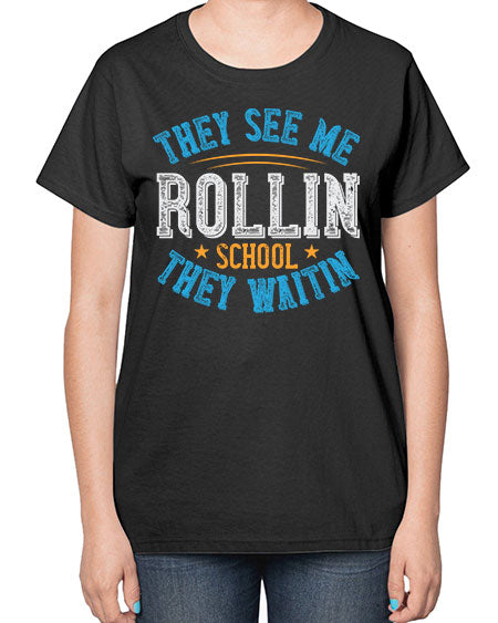 they see me rollin school they waitin Style 1541# - Bus Driver-  Ladies T-Shirt