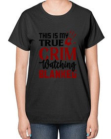 this is my true crim watching blankeg 1165# - true crime-  Ladies T-Shirt