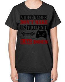 video games dont make us violent lag does 161# - video games-  Ladies T-Shirt