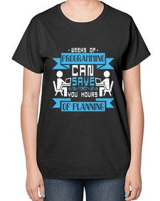 weeks of programming can save you hours of planning 9# - computer-  Ladies T-Shirt