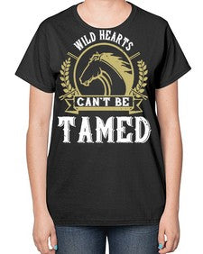 wild hearts can’t be tamed Style 11# - horse-  Ladies T-Shirt
