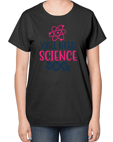 yall need science 5# - general science-  Ladies T-Shirt