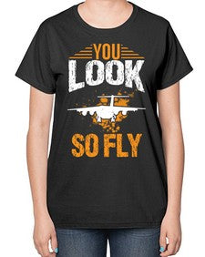 you look so fly  53# - airplane-  Ladies T-Shirt