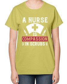 A Nurse is compassion in scrubs Style 18# - nurse-  Ladies T-Shirt
