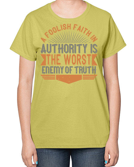 A foolish faith in authority is the worst enemy of truth 342# - general science-  Ladies T-Shirt