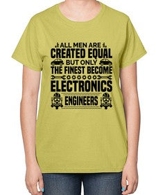 All men are created Style 569# - engineer-  Ladies T-Shirt