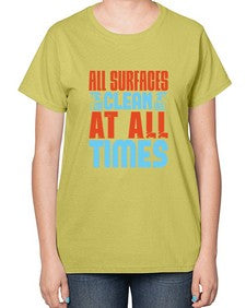 All surfaces clean at all times Style 38# - cleaner-  Ladies T-Shirt
