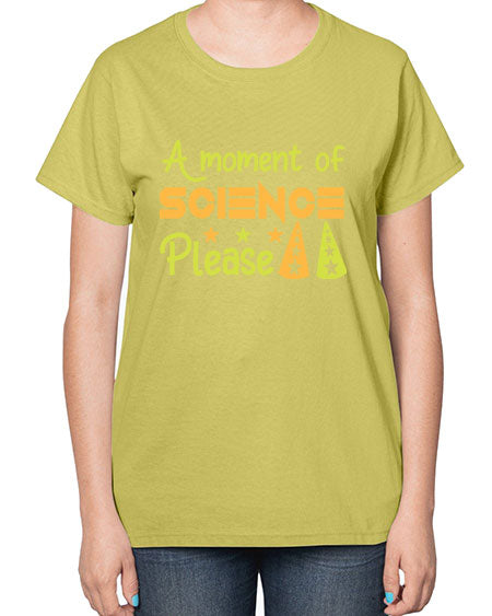 AmomentofSCIENCEpleaseScience tshirt design Sciencetshirtdesign 291# - general science-  Ladies T-Shirt