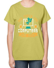 And thats how computers are made 43# - computer-  Ladies T-Shirt