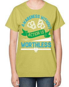 Awareness without action is worthless Style 1# - Self awareness-  Ladies T-Shirt