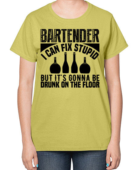 Bartender I can fix Style 54# - bartender-  Ladies T-Shirt
