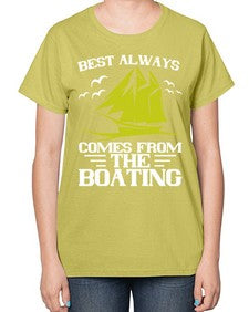 Best always comes from the Boating 48# - boats-  Ladies T-Shirt