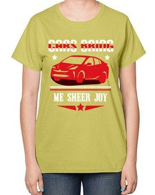 Cars bring me sheer joy 95# - car-  Ladies T-Shirt