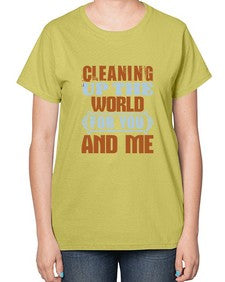 Cleaning up the world for you and me Style 96# - cleaner-  Ladies T-Shirt