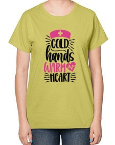 Cold Hands Warm Heart Style Style 676# - nurse-  Ladies T-Shirt