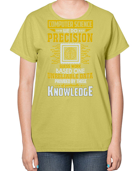 Computer Science we do 278# - general science-  Ladies T-Shirt
