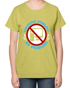 Computer problem no problem 8# - computer-  Ladies T-Shirt