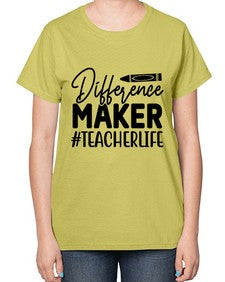 Difference Maker TeacherLife 712# - teacher-  Ladies T-Shirt