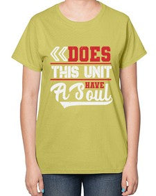 Does this unit have a soul 7# - video games-  Ladies T-Shirt