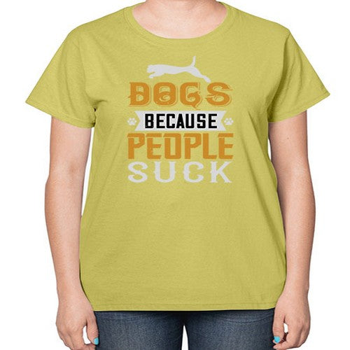 Dogs Because People Suck Style 217# - dogs-  Ladies T-Shirt