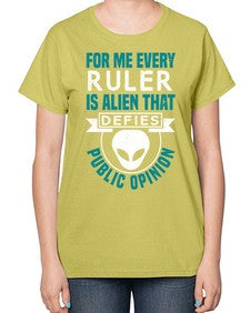 Every ruler is an alien 52# - ufo-  Ladies T-Shirt