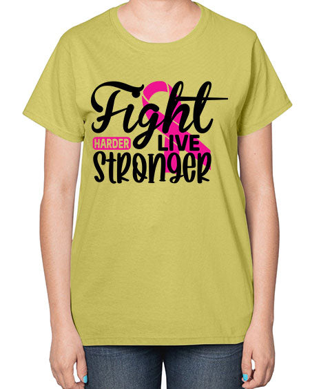 Fight Harder Live Stronger 27# - breast cancer-  Ladies T-Shirt