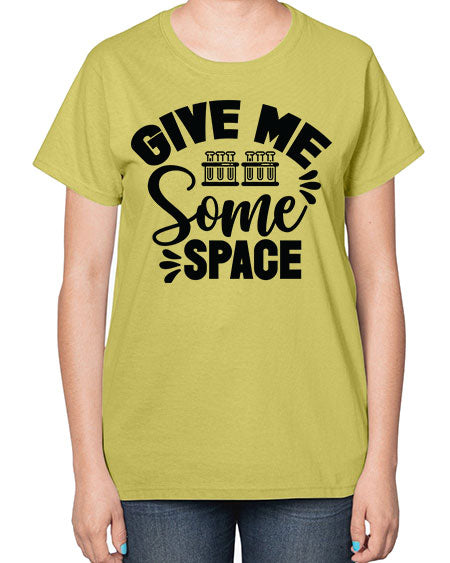 Give Me Some Space 30# - space-  Ladies T-Shirt