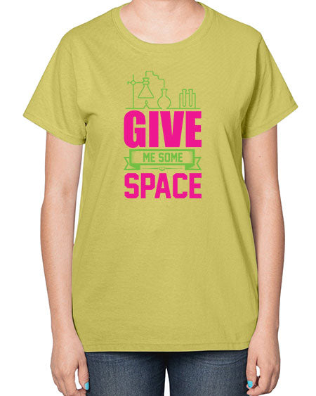 Give Me Some Space 31# - space-  Ladies T-Shirt