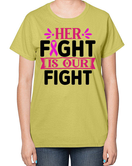 Her Fight is Our Fight 22# - breast cancer-  Ladies T-Shirt
