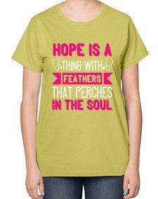 Hope is a thing with feathers that perches in the soul Style 841# - nurse-  Ladies T-Shirt