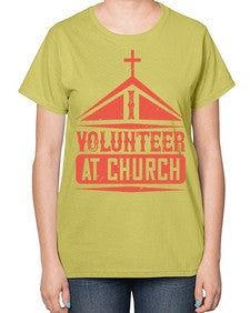 I Volunteer At Church Style 47# - volunteer-  Ladies T-Shirt