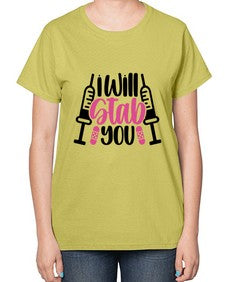 I Will Stab You Style Style 930# - nurse-  Ladies T-Shirt