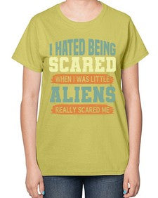 I hated being scared when i was little 13# - ufo-  Ladies T-Shirt