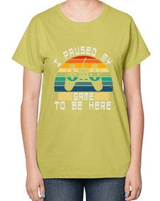 I paused my game to be here 38# - computer-  Ladies T-Shirt