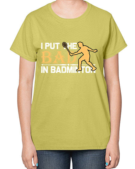 I put 1096# - badminton-  Ladies T-Shirt
