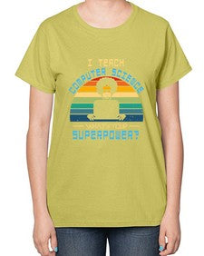 I teach computer science whats your superpower 36# - computer-  Ladies T-Shirt