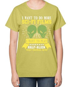 I want to do more SciFi films 20# - ufo-  Ladies T-Shirt