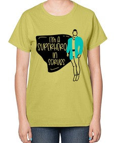 Im A Superhero In Scrubs Style Style 972# - nurse-  Ladies T-Shirt