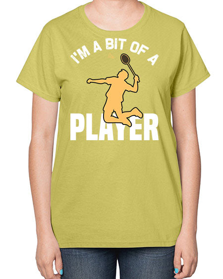 Im a bit 1071# - badminton-  Ladies T-Shirt